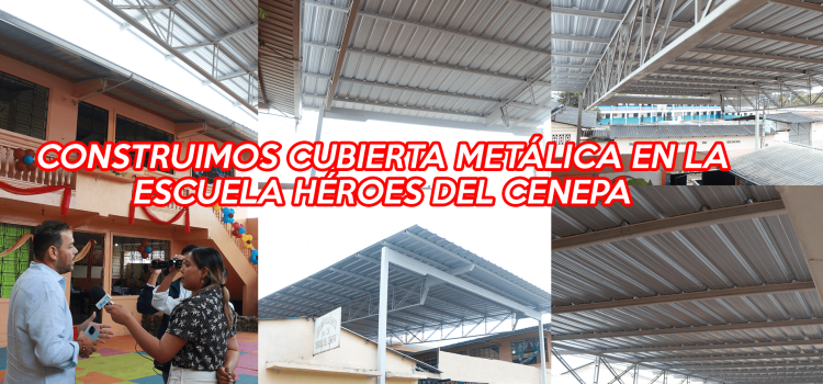 CUBIERTA METÁLICA EN EL HERORES DEL CENEPA